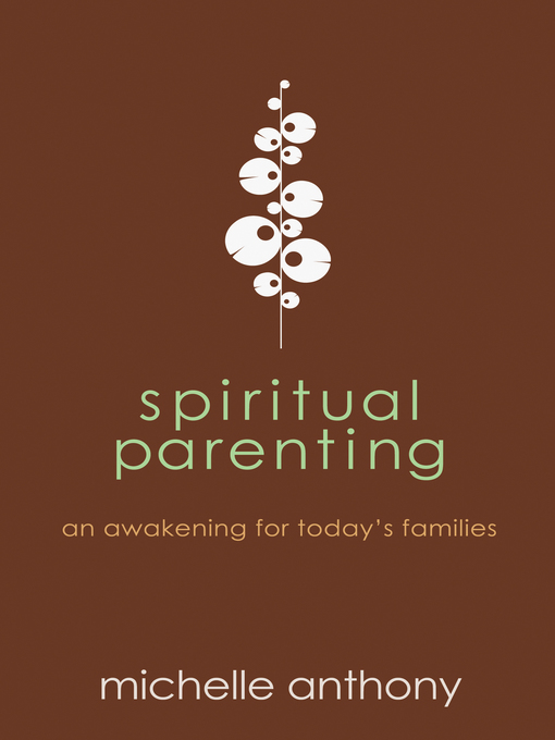 Title details for Spiritual Parenting by Michelle Anthony - Available